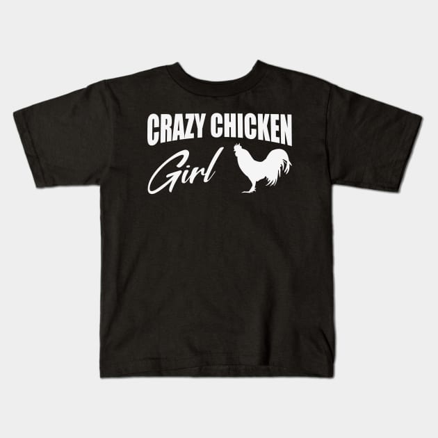 Crazy Chicken Girl Farmer Women Gift Kids T-Shirt by Foxxy Merch